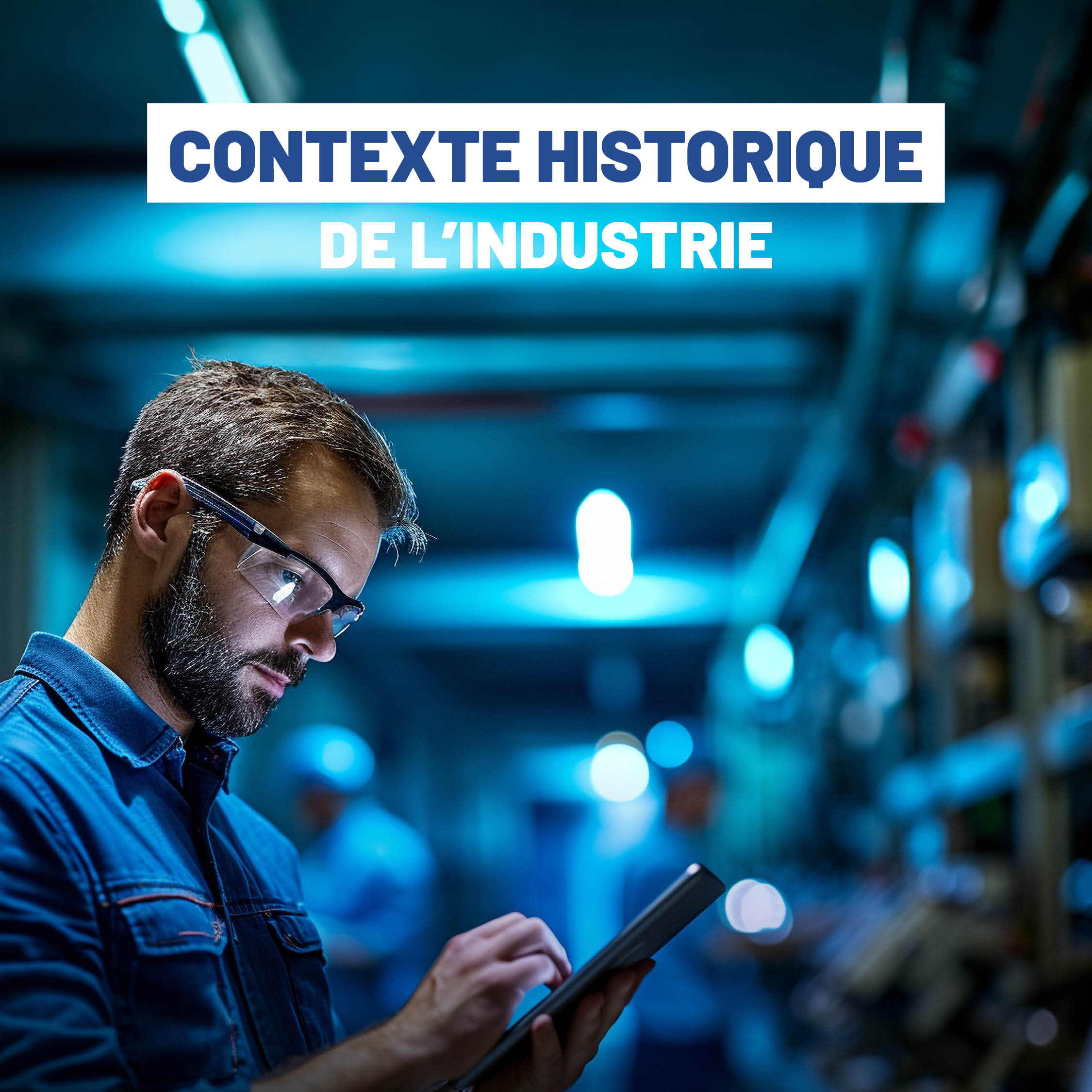 Contexte historique de l'industrie